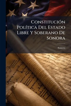 Cover ConstituciÃ3n PolÃ-tica Del Estado Libre Y Soberano De Sonora