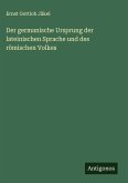 Der germanische Ursprung der lateinischen Sprache und des römischen Volkes