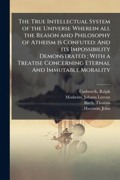 Cover The True Intellectual System of the Universe Wherein all the Reason and Philosophy of Atheism is Confuted