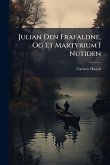 Julian Den Frafaldne, Og Et Martyrium I Nutiden