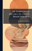 De Embryonum Arcubus Sic Dictis Branchialibus De Embryonum Arcubus Sic Dictis Branchialibus