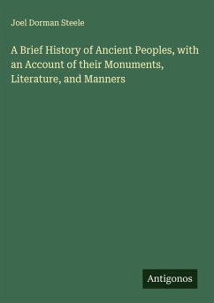Cover A Brief History of Ancient Peoples, with an Account of their Monuments, Literature, and Manners