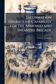 Information Operations Capability for the Armored and Infantry Brigade