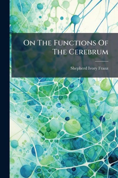 On The Functions Of The Cerebrum On The Functions Of The Cerebrum