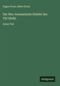 Cover Der Neu-Aramaeische Dialekt des Tûr'Abdîn