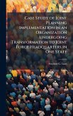 Case Study of Joint Planning Implementation in an Organization Undergoing Transformation to Joint Force Headquarters in One State Case Study of Joint Planning Implementation in an Organization Undergoing Transformation to Joint Force Headquarters in One State