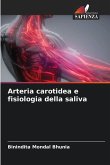 Arteria carotidea e fisiologia della saliva Arteria carotidea e fisiologia della saliva