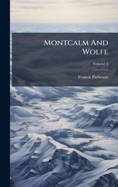 Montcalm And Wolfe Montcalm And Wolfe