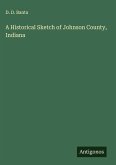 A Historical Sketch of Johnson County, Indiana