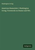 American Humorists I. Washington Irving. Forewords on Humor and Wit.