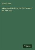 A Review of his Book, the Old Faith and the New Faith