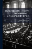 Progetto D'un Nuovo Ordinamento Giudiziario In Italia