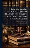 Request Aen Die Heeren Raeden Van Brabant, Ten Aenzien Van Den Eerw. Heer Henricus Clavers Request Aen Die Heeren Raeden Van Brabant, Ten Aenzien Van Den Eerw. Heer Henricus Clavers