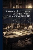 Carnegie Institution Of Washington Publication, Issue 148 Carnegie Institution Of Washington Publication, Issue 148