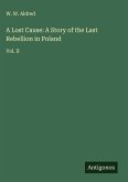 A Lost Cause: A Story of the Last Rebellion in Poland