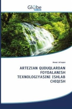 ARTEZIAN QUDUQLARDAN FOYDALANISH TEXNOLOGIYASINI ISHLAB CHIQISH - Jo'rayev, Anvar