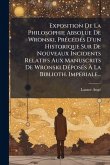 Exposition De La Philosophie Absolue De Wronski, PrÃ(c)cÃ(c)dÃ(c)s D'un Historique Sur De Nouveaux Incidents Relatifs Aux Manuscrits De Wronski DÃ(c)posÃ(c)s Ã&#128; La Biblioth. ImpÃ(c)riale...