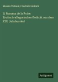 Li Romanz de la Poire: Erotisch-allegorisches Gedicht aus dem XIII. Jahrhundert