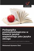Pedagogika postmetodologiczna w klasach j¿zyka angielskiego jako j¿zyka obcego Pedagogika postmetodologiczna w klasach j¿zyka angielskiego jako j¿zyka obcego