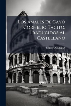 Cover Los Anales De Cayo Cornelio Tacito, Traducidos Al Castellano