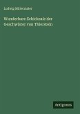 Wunderbare Schicksale der Geschwister von Thierstein
