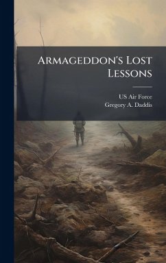 Armageddon's Lost Lessons - Daddis, Gregory A