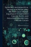 Proposed Mathematical Model for Predicting Military Electronic Equipment Component Failure Rates and Isolating Underlying Failure Causes