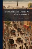 Longstreet's Corps at Chickamauga Longstreet's Corps at Chickamauga