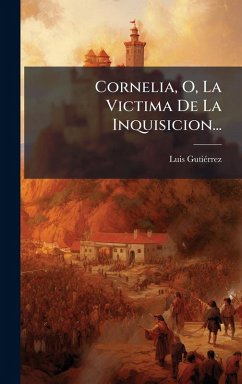 Cover Cornelia, O, La Victima De La Inquisicion...