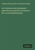De Verdiensten der hollandsche geleerden ten opzichte van Harvey's leer van den Bloedsomloop