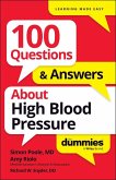 100 Questions & Answers about High Blood Pressure for Dummies 100 Questions & Answers about High Blood Pressure for Dummies