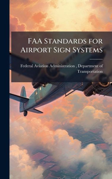 FAA Standards for Airport Sign Systems FAA Standards for Airport Sign Systems