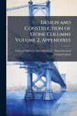 Design and Construction of Stone Columns Volume 2, Appendixes