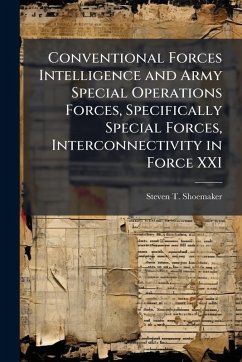Cover Conventional Forces Intelligence and Army Special Operations Forces, Specifically Special Forces, Interconnectivity in Force XXI