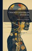 Graded Lessons In Hygiene Graded Lessons In Hygiene