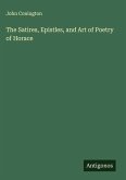 The Satires, Epistles, and Art of Poetry of Horace