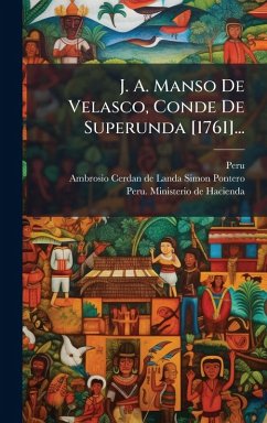 Cover J. A. Manso De Velasco, Conde De Superunda [1761]...