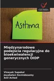 Mi¿dzynarodowe podej¿cia regulacyjne do bioekwiwalencji generycznych OIDP