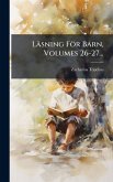 Läsning För Barn, Volumes 26-27... Läsning För Barn, Volumes 26-27...