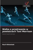 Walka o przetrwanie w powie¿ciach Toni Morrison