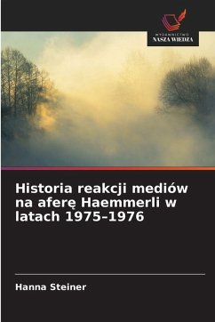 Historia reakcji mediów na afer¿ Haemmerli w latach 1975-1976 Cover Historia reakcji mediów na afer¿ Haemmerli w latach 1975-1976