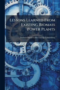 Cover Lessons Learned From Existing Biomass Power Plants