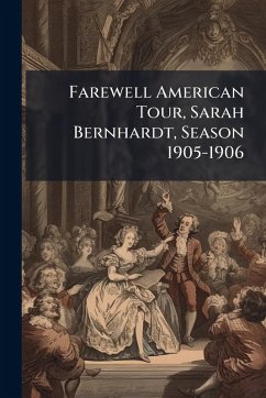 Cover Farewell American Tour, Sarah Bernhardt, Season 1905-1906