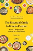 The Essential Guide to Korean Cuisine The Essential Guide to Korean Cuisine