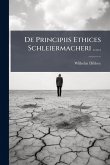 De Principiis Ethices Schleiermacheri ......