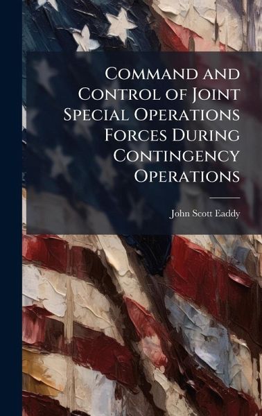 Command and Control of Joint Special Operations Forces During Contingency Operations Command and Control of Joint Special Operations Forces During Contingency Operations
