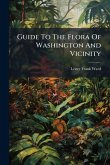 Guide To The Flora Of Washington And Vicinity Guide To The Flora Of Washington And Vicinity