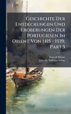 Geschichte Der Entdeckungen Und Eroberungen Der Portugiesen Im Orient Von 1415 - 1539, Part 5 Geschichte Der Entdeckungen Und Eroberungen Der Portugiesen Im Orient Von 1415 - 1539, Part 5