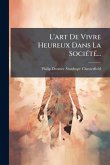 L'art De Vivre Heureux Dans La SociÃ(c)tÃ(c)... L'art De Vivre Heureux Dans La SociÃ(c)tÃ(c)...