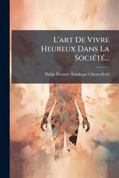L'art De Vivre Heureux Dans La SociÃ(c)tÃ(c)... L'art De Vivre Heureux Dans La SociÃ(c)tÃ(c)...
